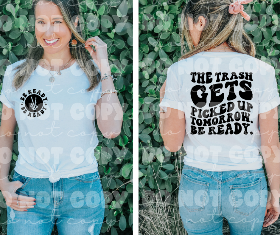 The Trash gets picked up tomorrow be ready front and back set *DREAM TRANSFER* DTF