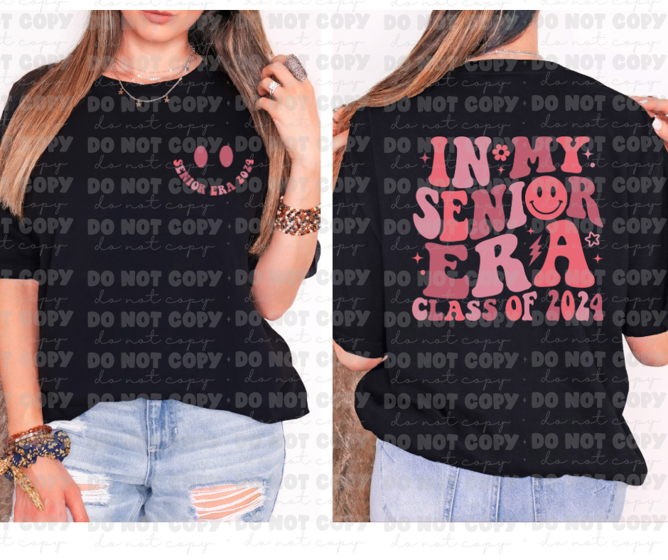 2738 In my Senior Era Class of 2024 Front and Back *DREAM TRANSFER* DTF