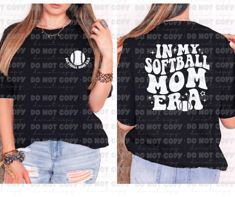 2736 In my Softball Mom Era Front and Back white print *DREAM TRANSFER* DTF