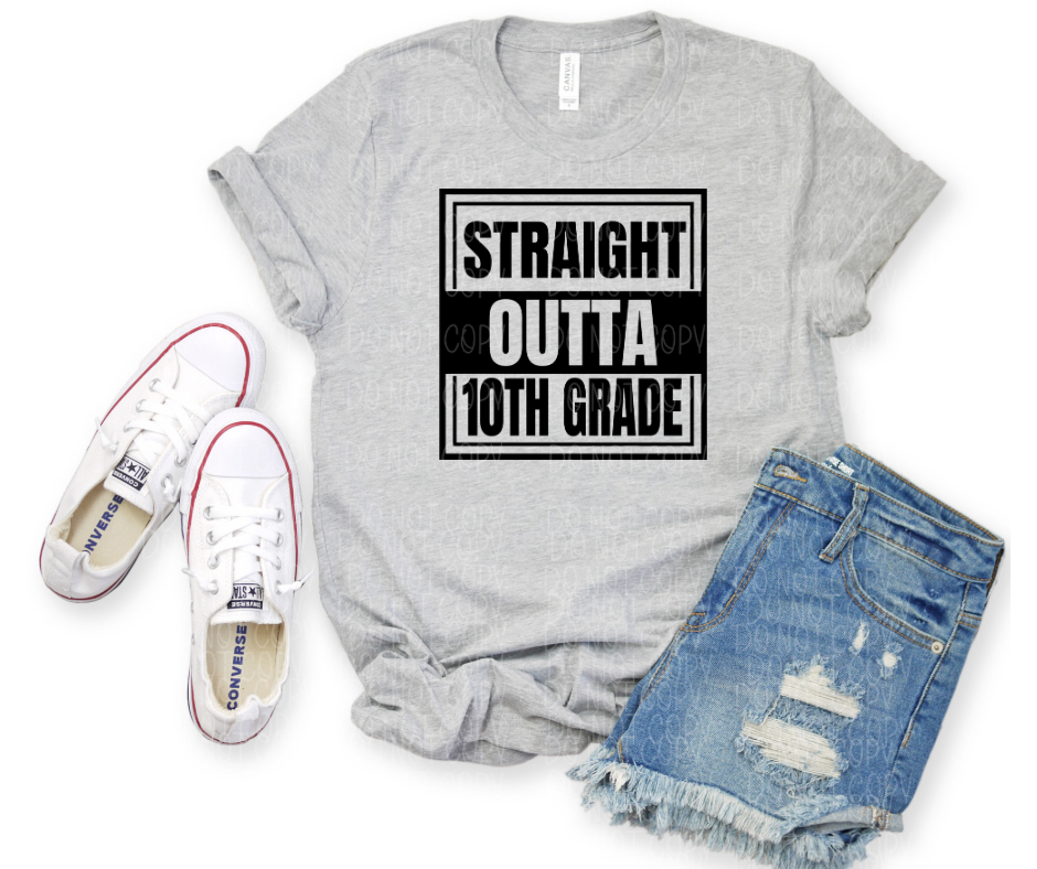 Straight Outta 10th Grade *DREAM TRANSFER* DTF