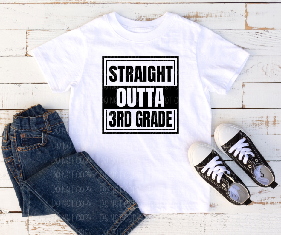 Straight Outta 3rd Grade *DREAM TRANSFER* DTF