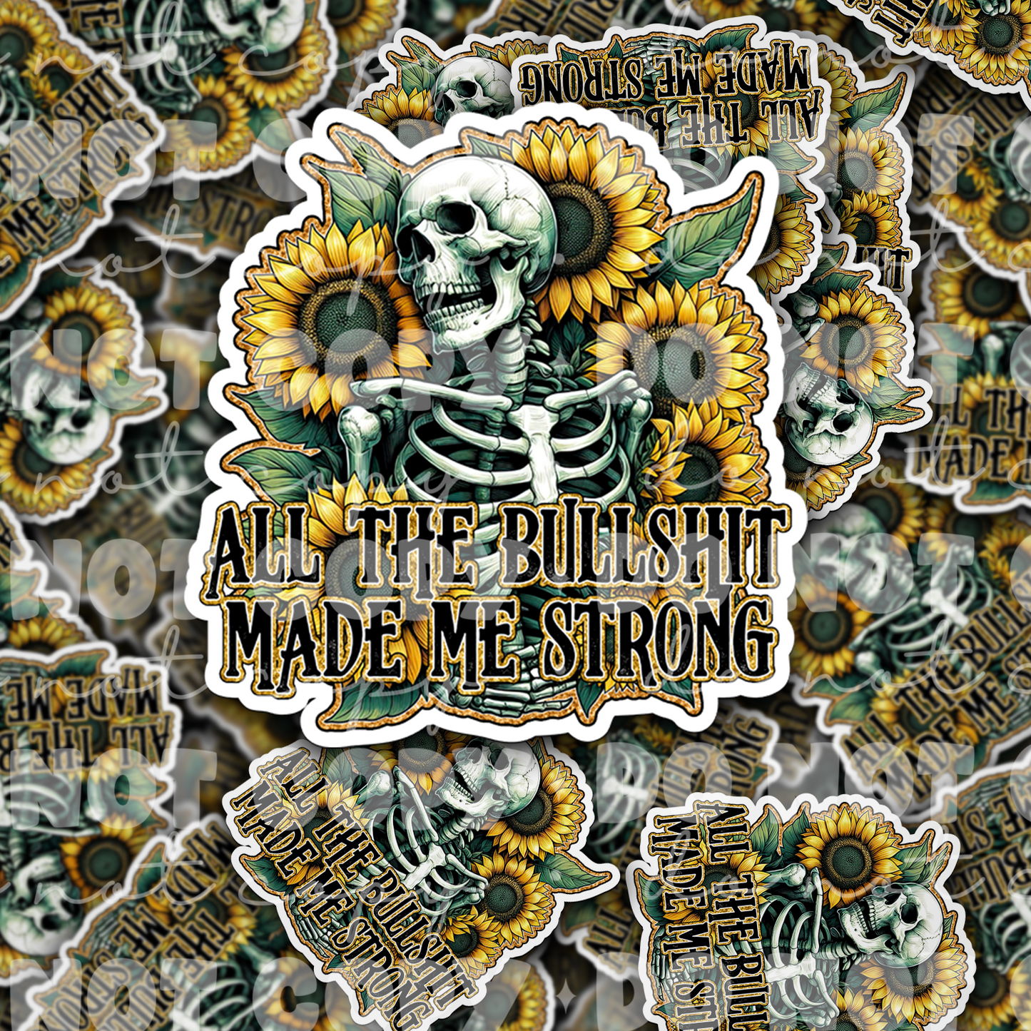 DC 1739 - All the bullshit made me strong Die Cut Sticker