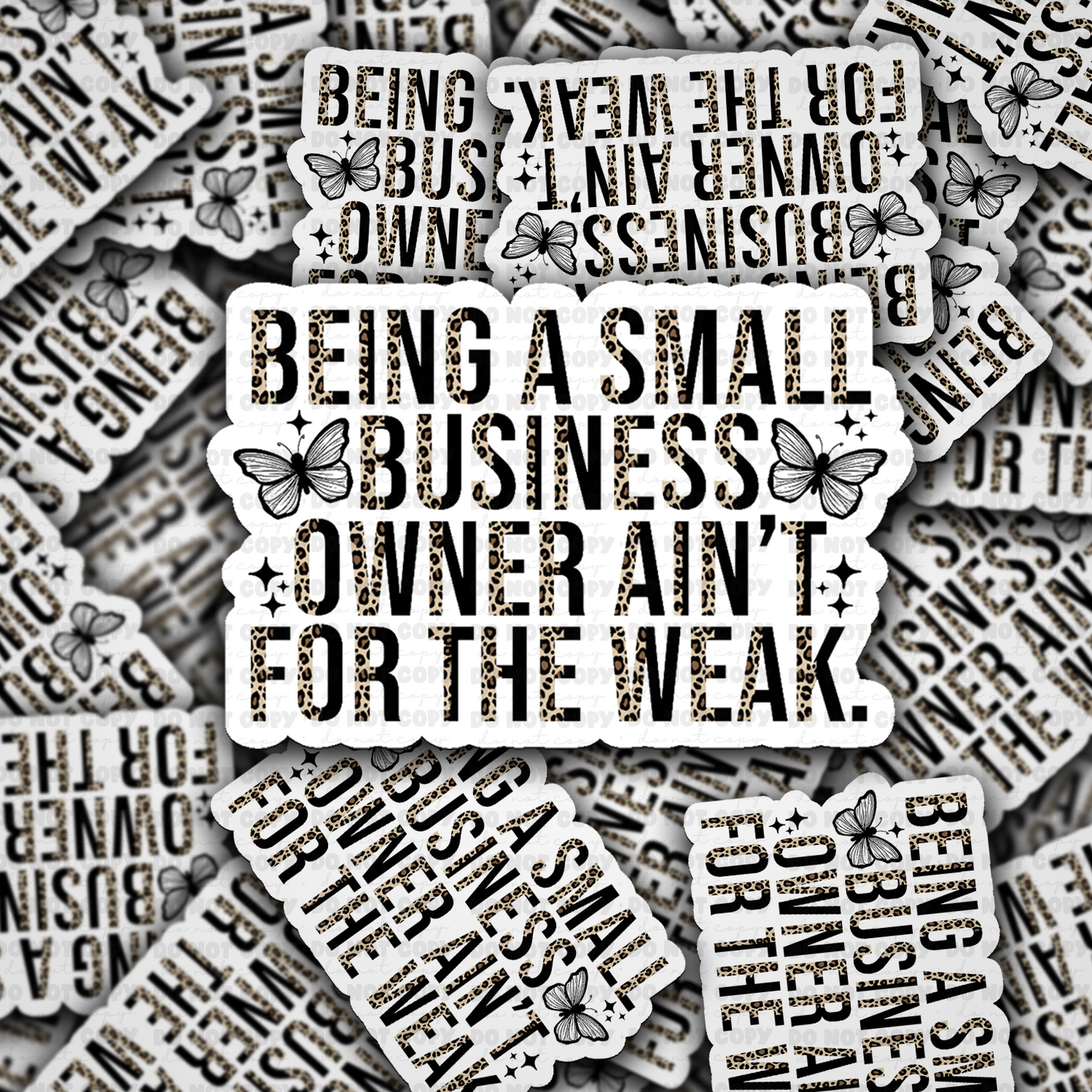 DS 2795 - Being a small business owner ain't for the weak Die Cut sticker
