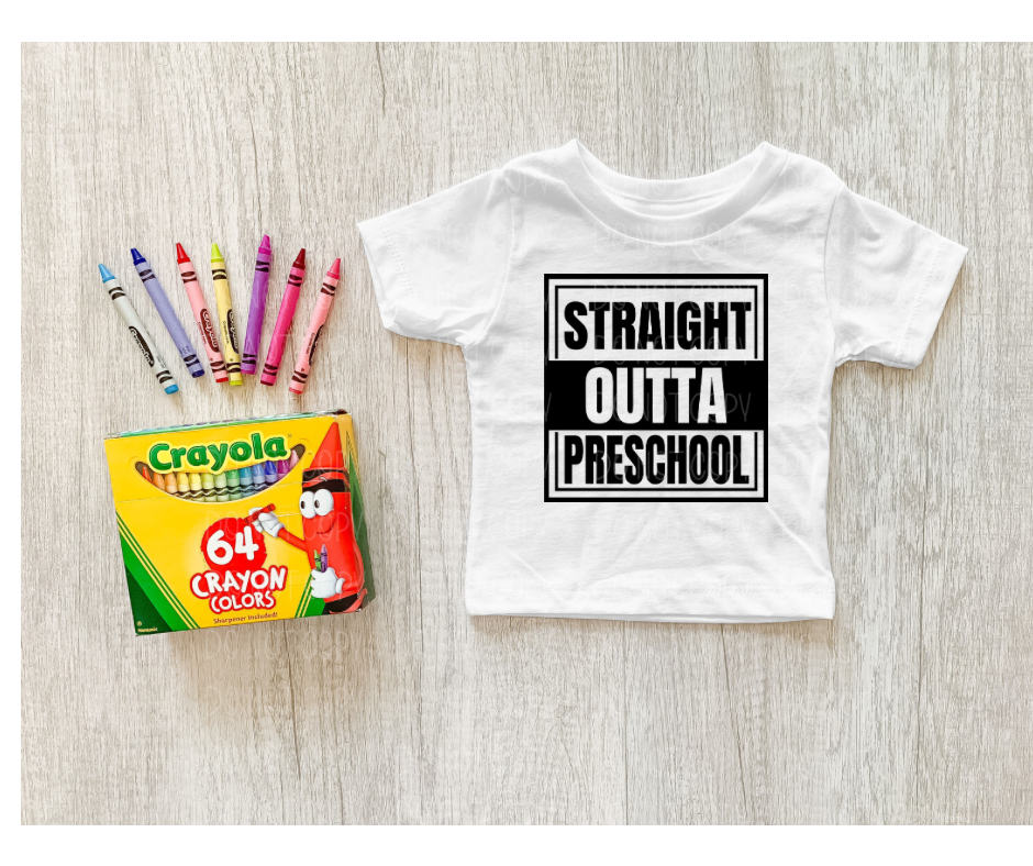 Straight Outta Preschool *DREAM TRANSFER* DTF