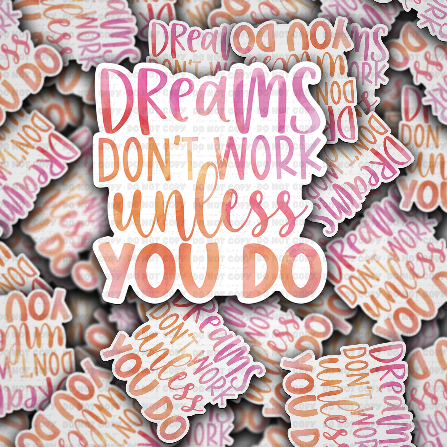 DC 1524 - Dreams don't work unless you do die cut sticker