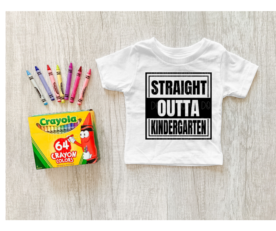 Straight Outta Kindergarten *DREAM TRANSFER* DTF