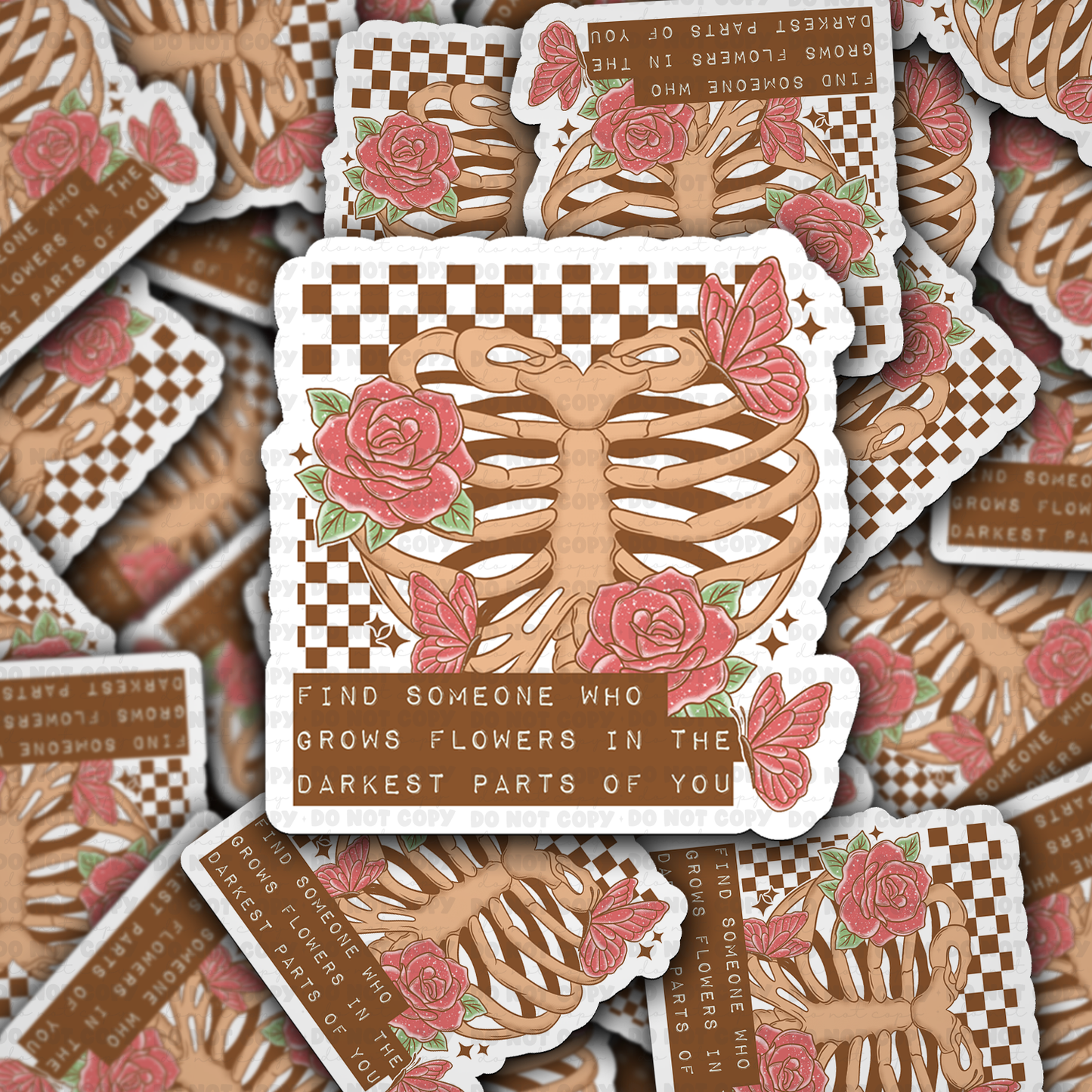 DC 2257 - Find someone who grows flowers in the darkest parts of you Die Cut Sticker