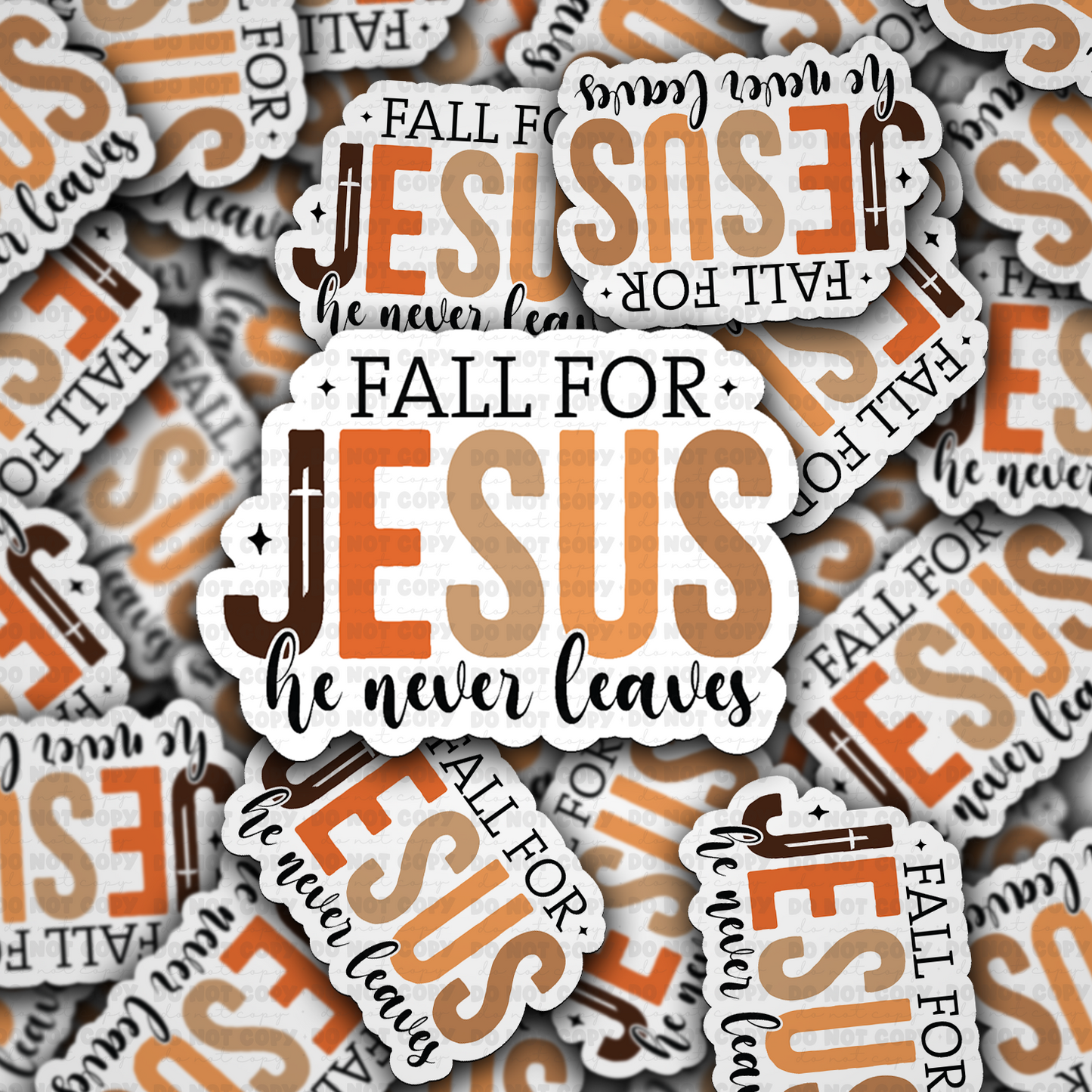 DC 2124 - Fall for Jesus he never leaves Die Cut Sticker