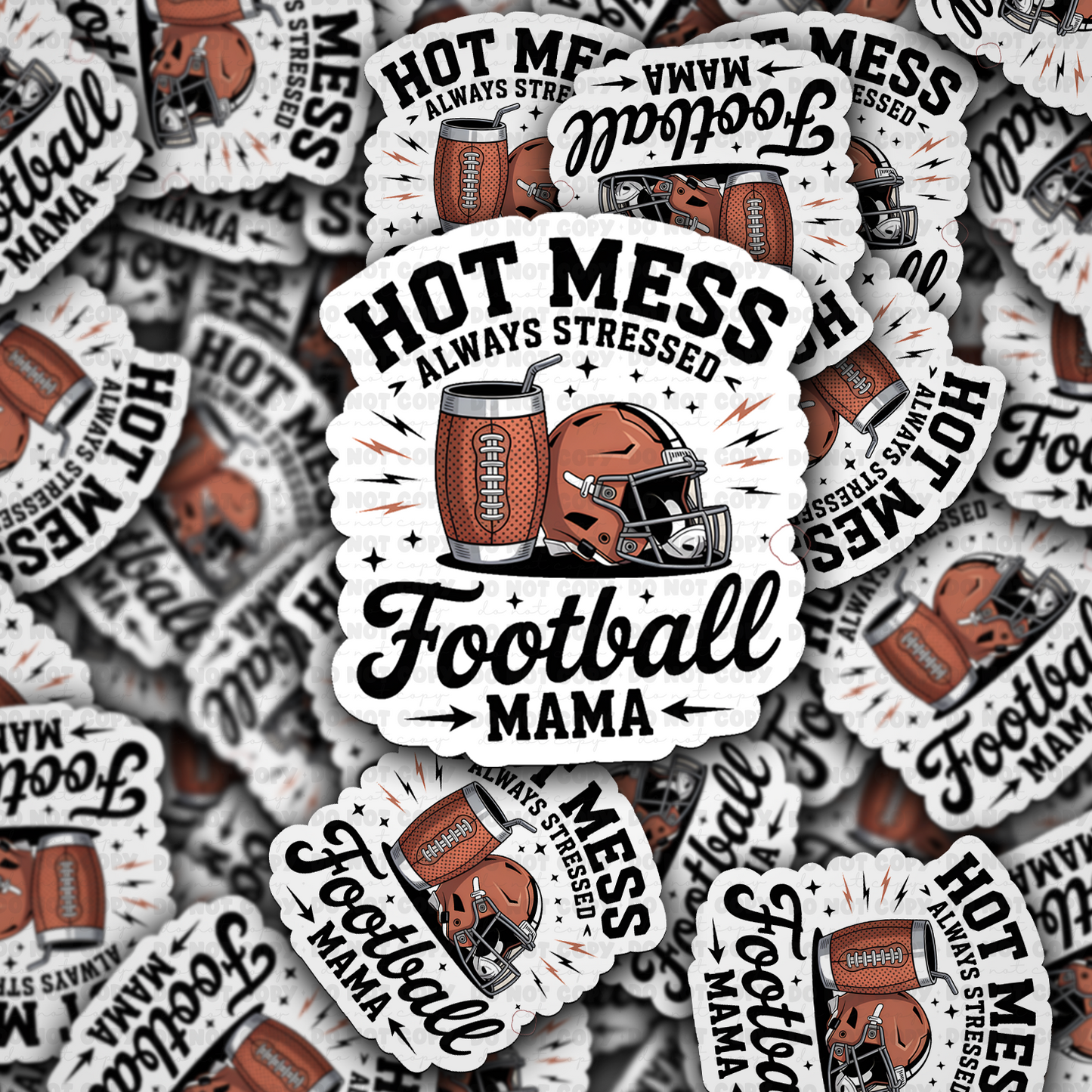 DC 2214 - Hot mess always stressed football Mama Die Cut Sticker