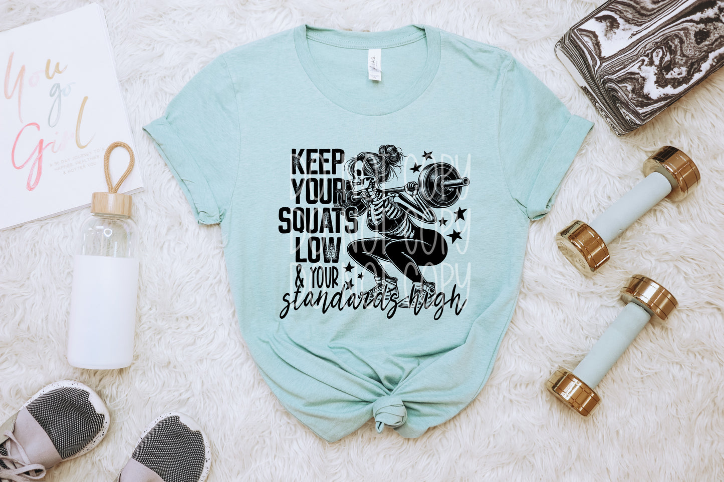 4866 -Keep your squats low and your standards high *DTF