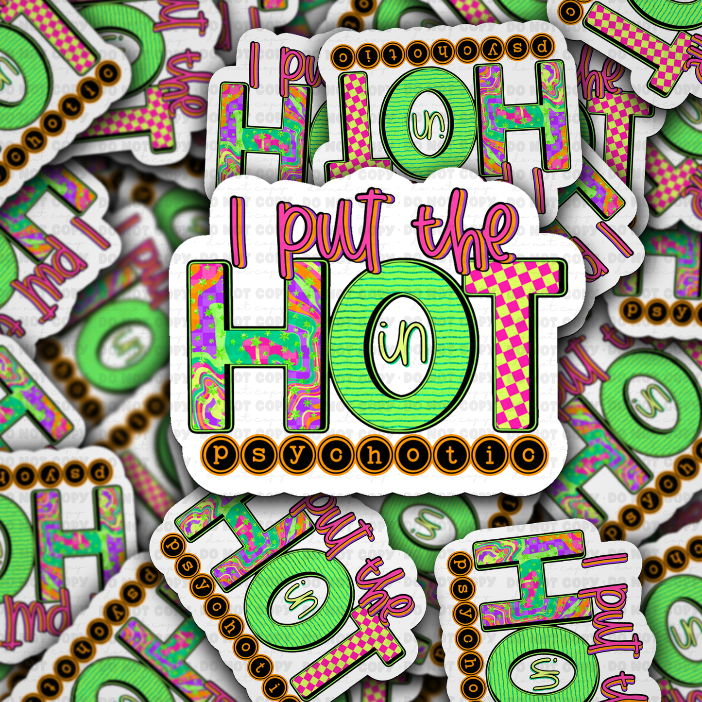 DS - 2555 I put the hot in psychotic Die Cut Sticker