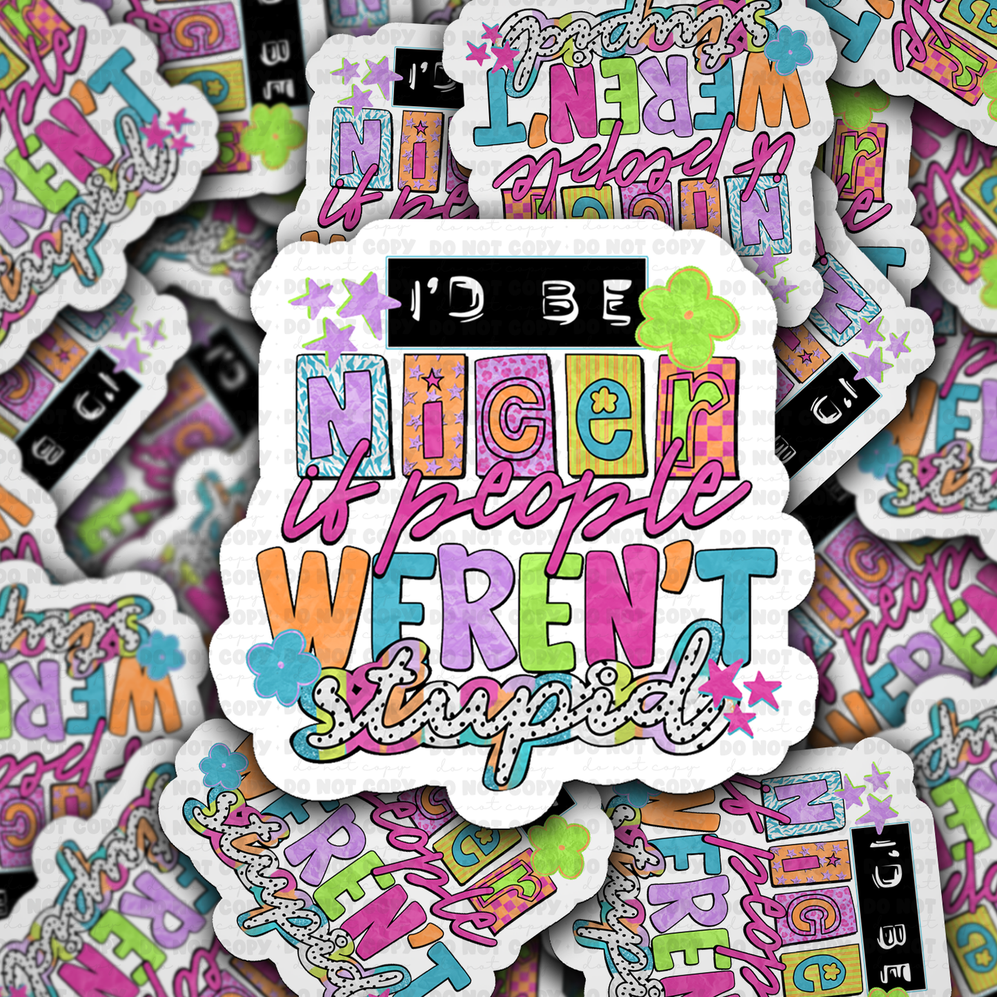 DS - 2649 I'd be nice if people weren't stupid Die Cut sticker