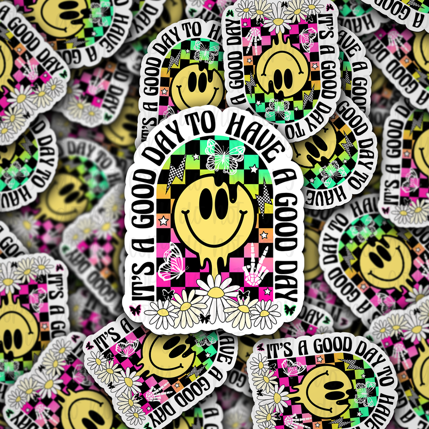 Its a good day to have a good day Die cut sticker 3-5 Business Day TAT