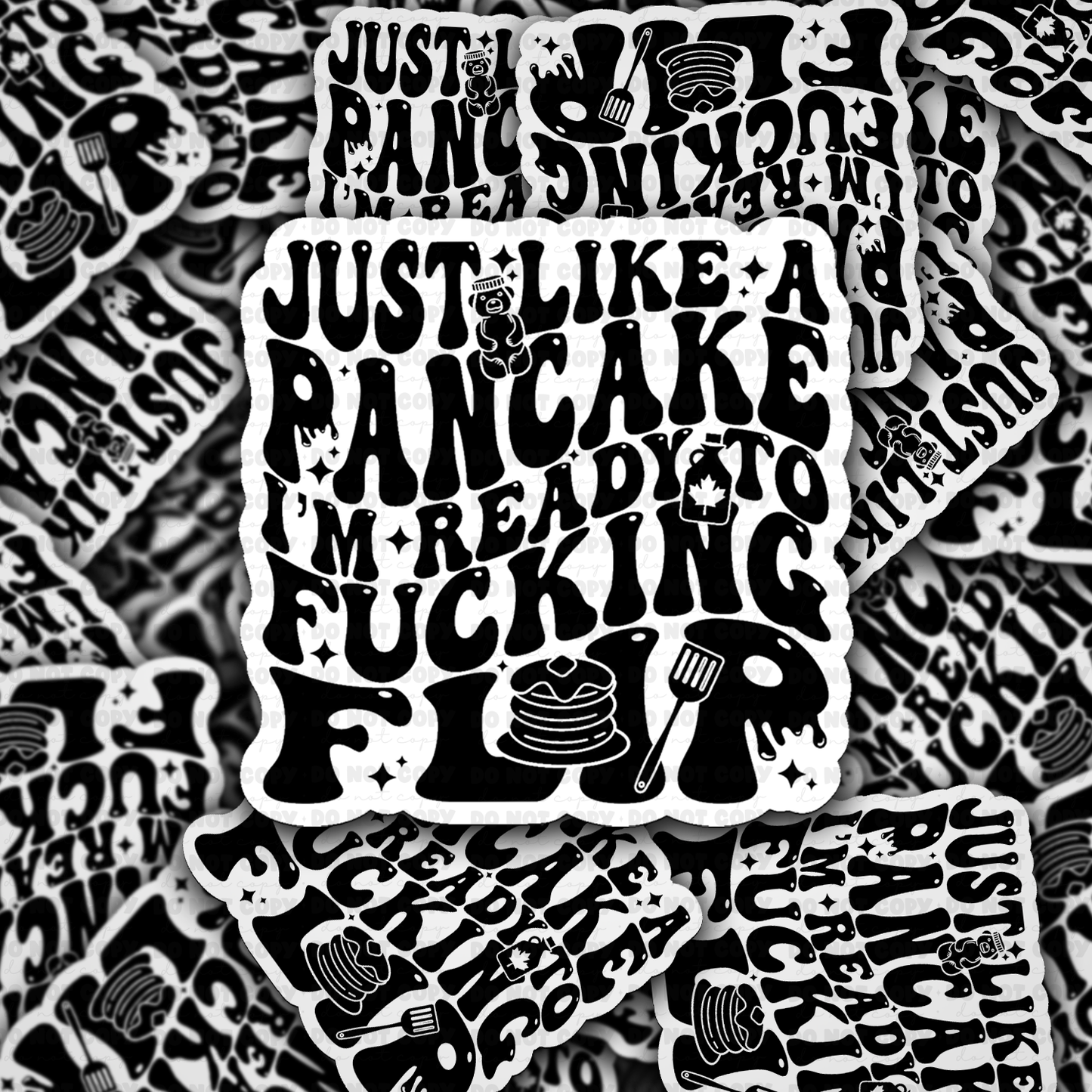 DC 2058 - Just like a pancake I'm ready to fucking flip Die Cut Sticker