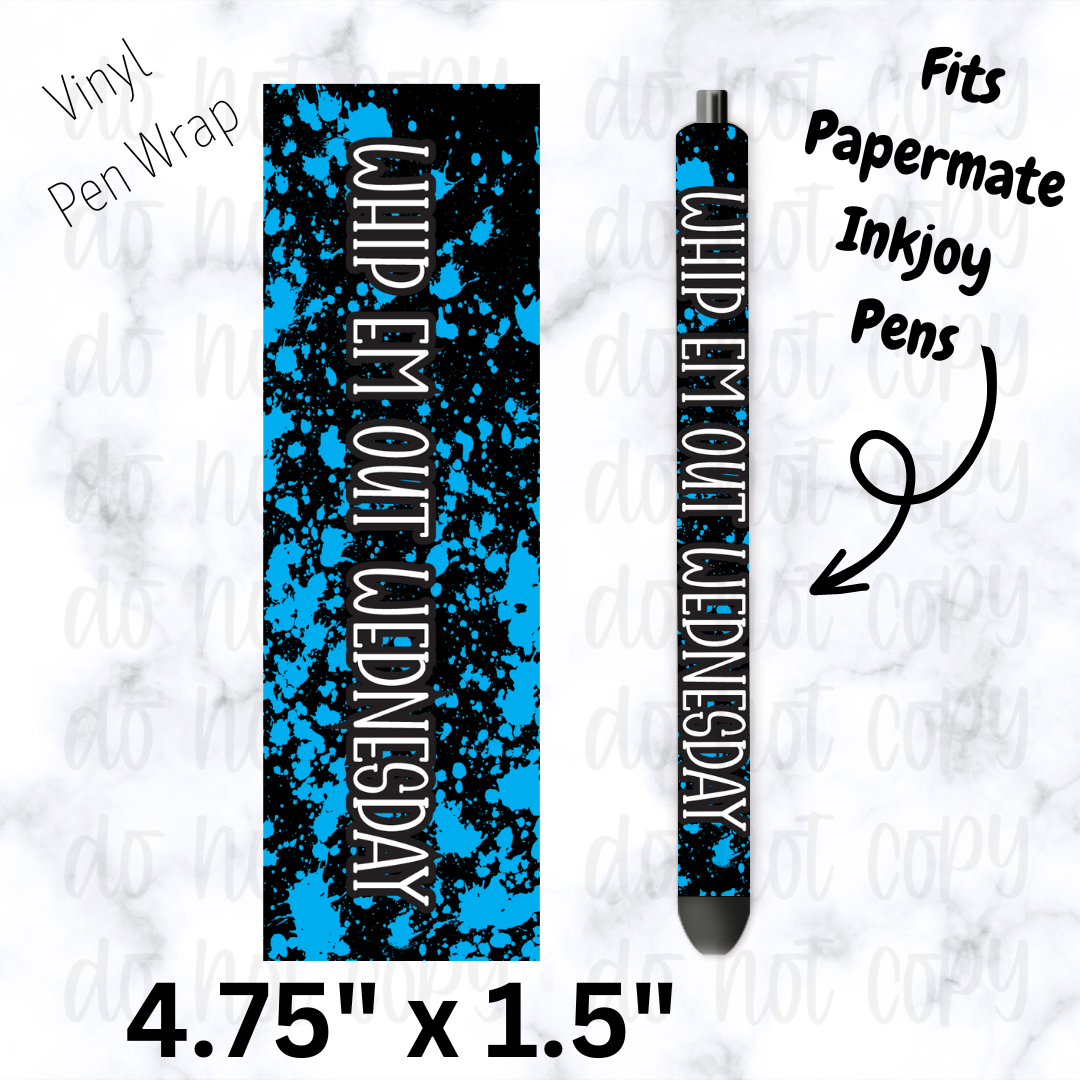 Whip em Out Wednesday Splatter pen wrap