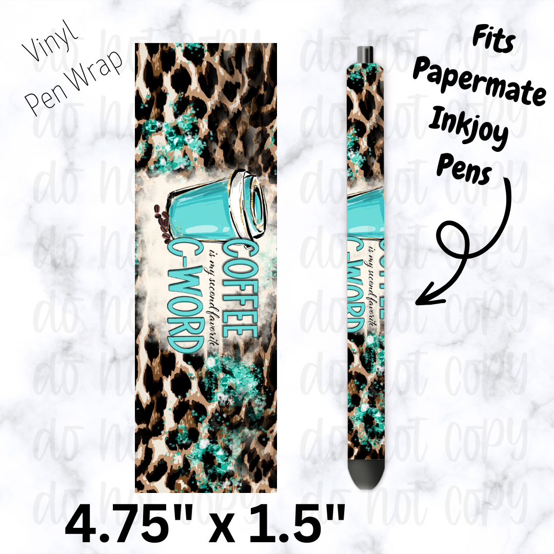 Coffee is My Second Favorite C-Word Pen Wrap