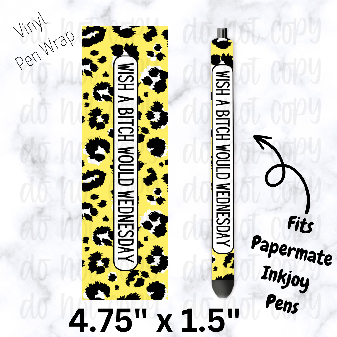 Wish a bitch would Wednesday yellow cheetah Pen Wrap