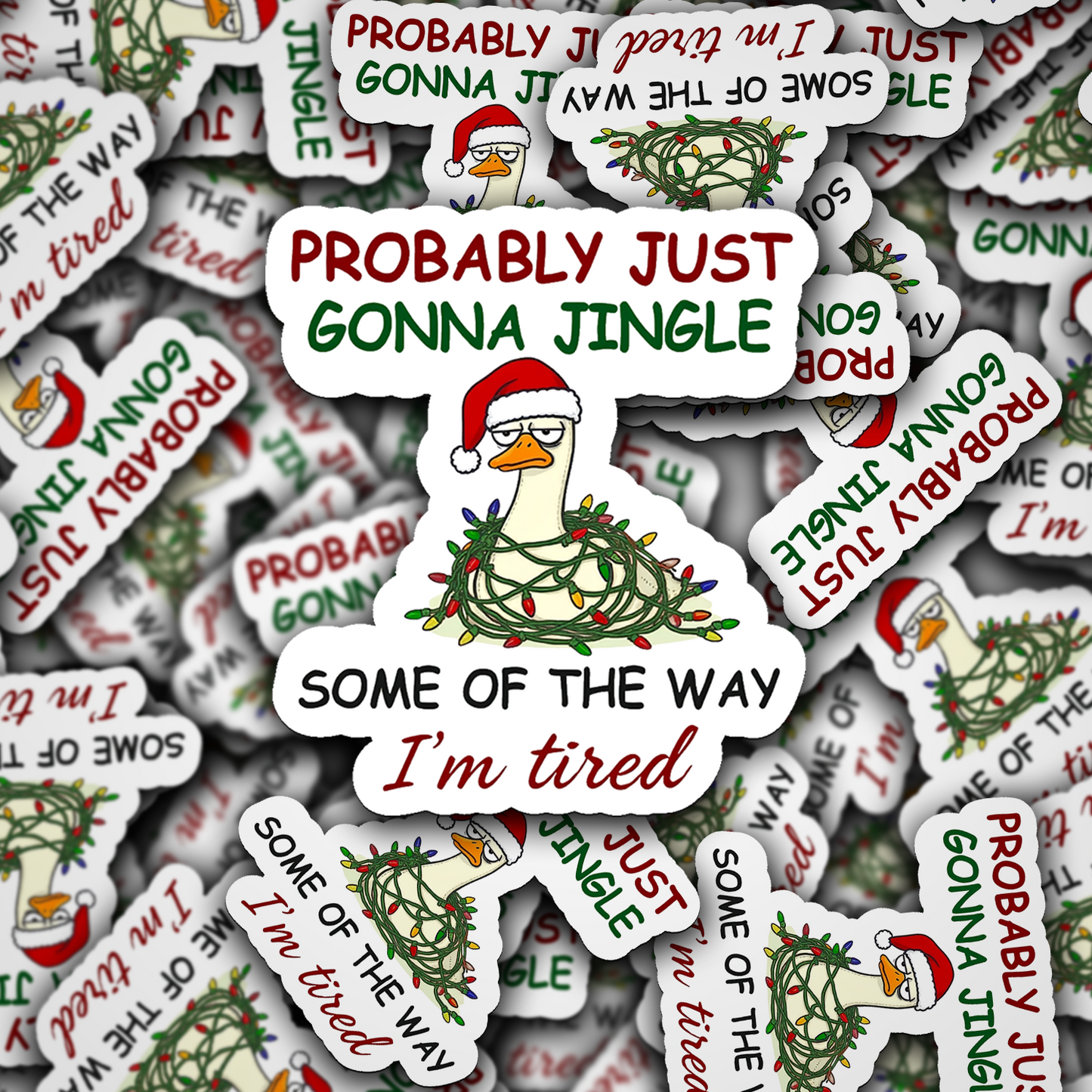 DC 2174 - Probably just gonna jingle some of the way I'm tired Die Cut Sticker