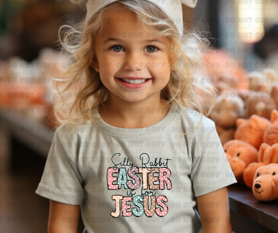 3670 Silly Rabbit Easter is For Jesus DREAM TRANSFER* DTF