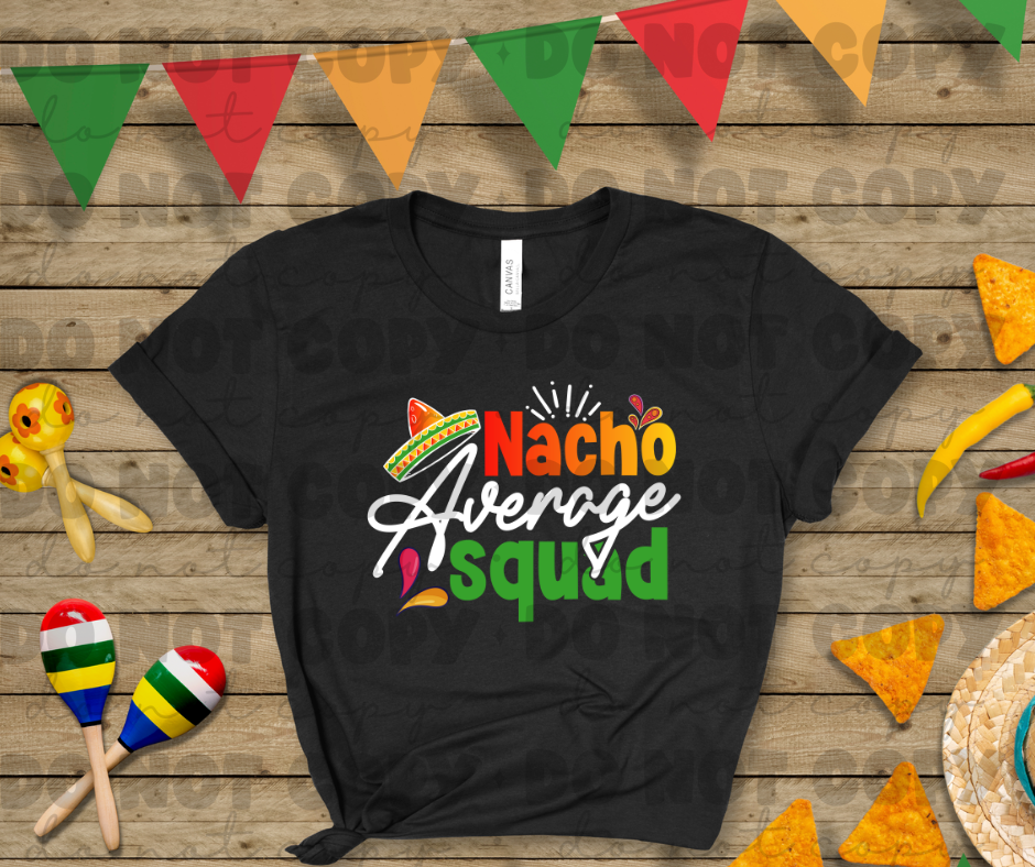 3755 Nacho Average DREAM TRANSFER* DTF