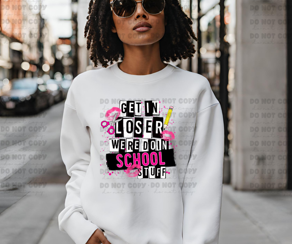 4284 Get in loser were doing school stuff *DREAM TRANSFER* DTF