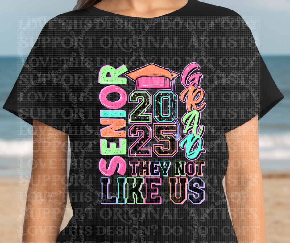 5687 - Senior Grad they not like us 2025 *DTF
