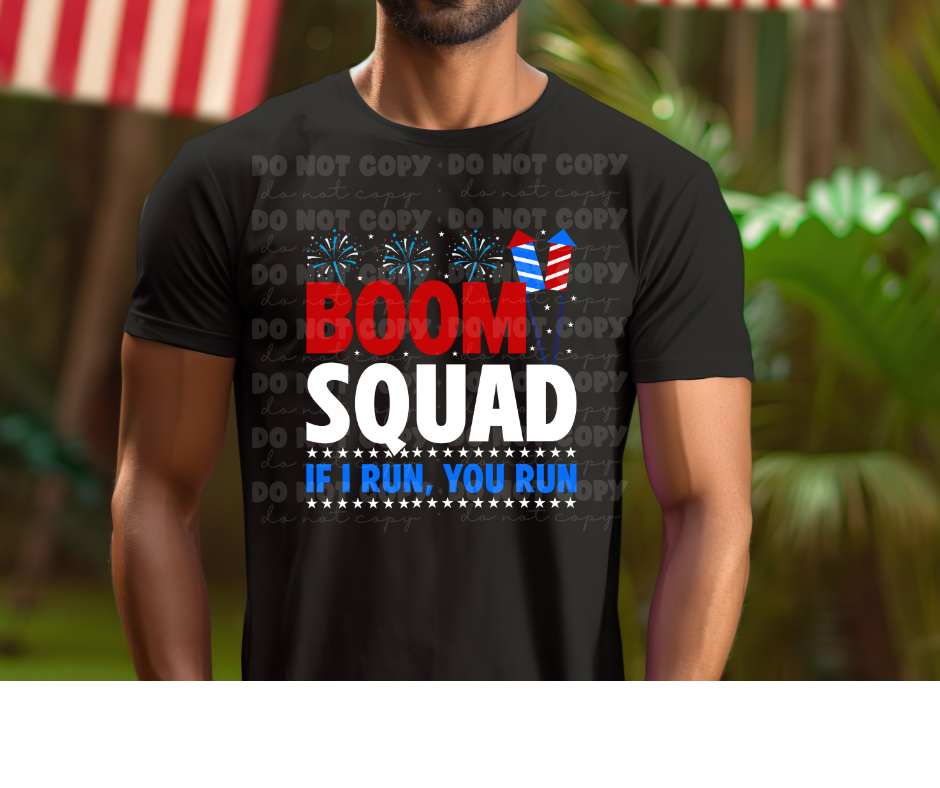 5977 - Boom squad if I run you run *DTF Transfer