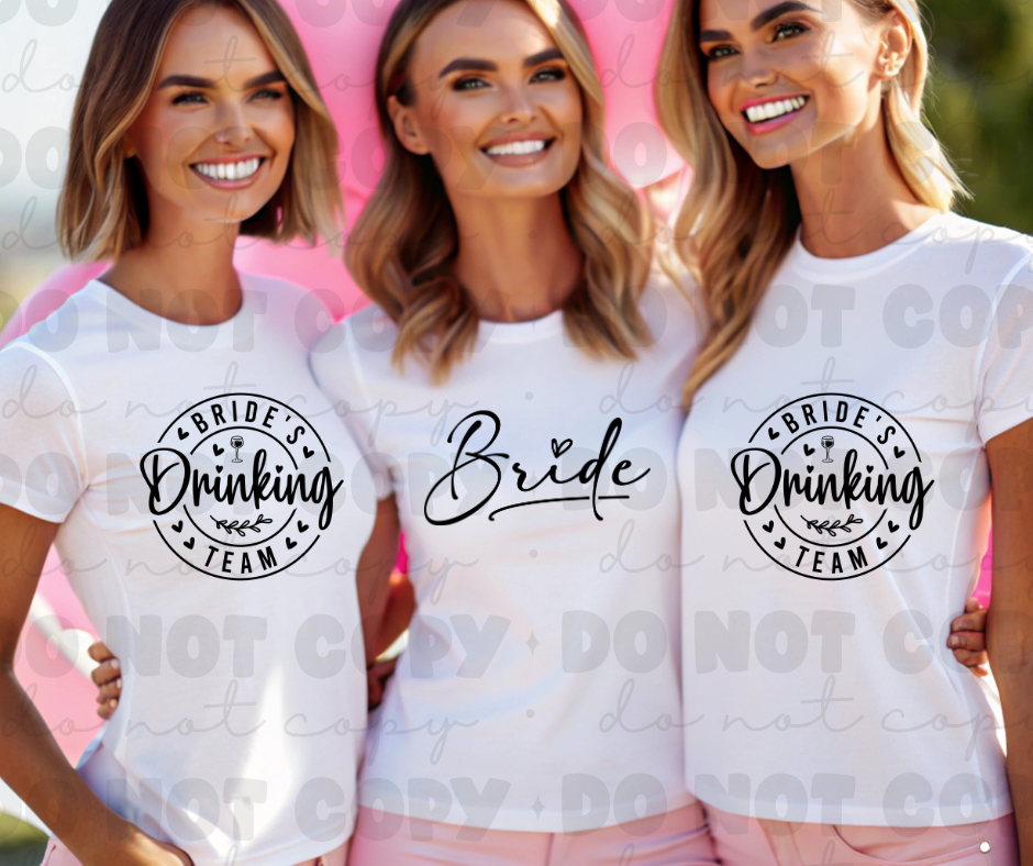 6056 - Bride OR Brides drinking team *CHOOSE YOUR DESIGN * DTF