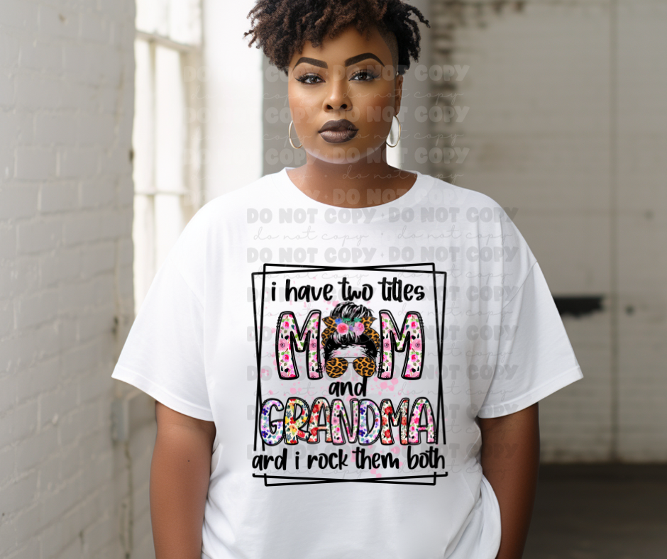 6399 - I have two titles mom and grandma * DTF Transfer