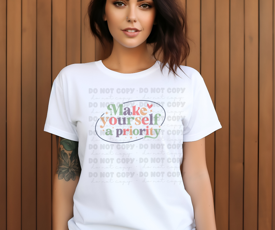 5761 - Make yourself a priority *DTF Transfer
