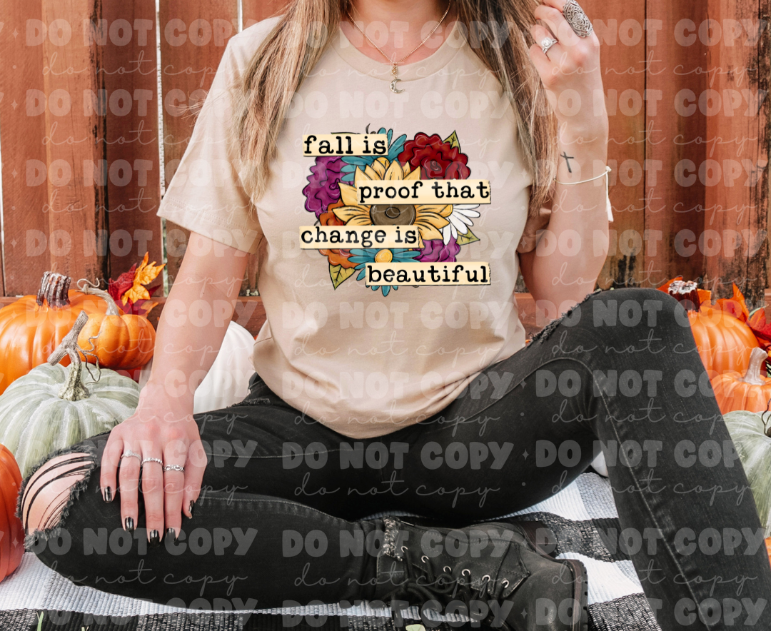 Fall is proof the change is beautiful flowers *DREAM TRANSFER* DTF