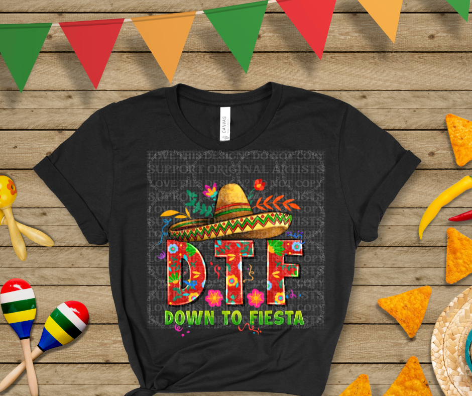 5518 - DTF Down to Fiesta *DTF