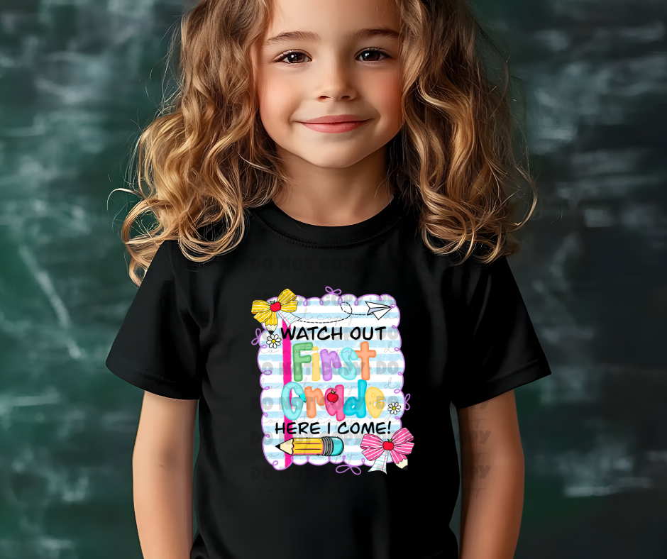 6139 - Watch out first grade here I come * DTF Transfer