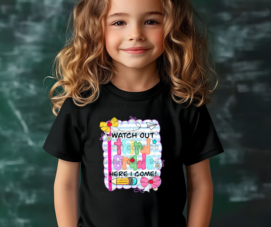 6141 - Watch out third grade here I come * DTF Transfer