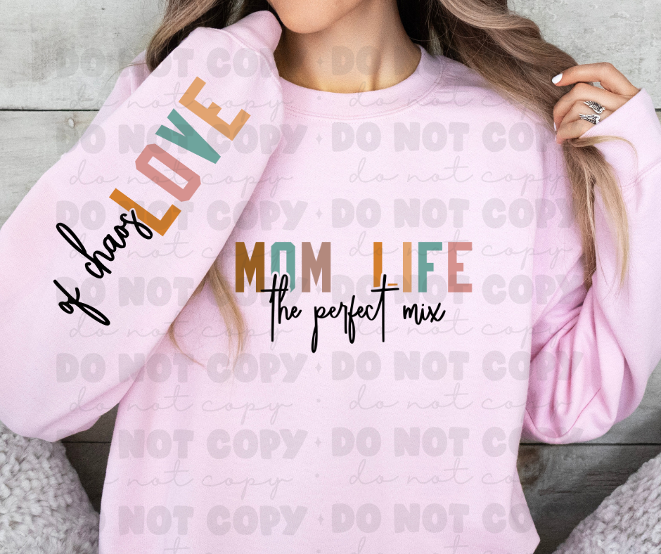 5597 - Mom life the perfect mix with of chaos love sleeve * DTF