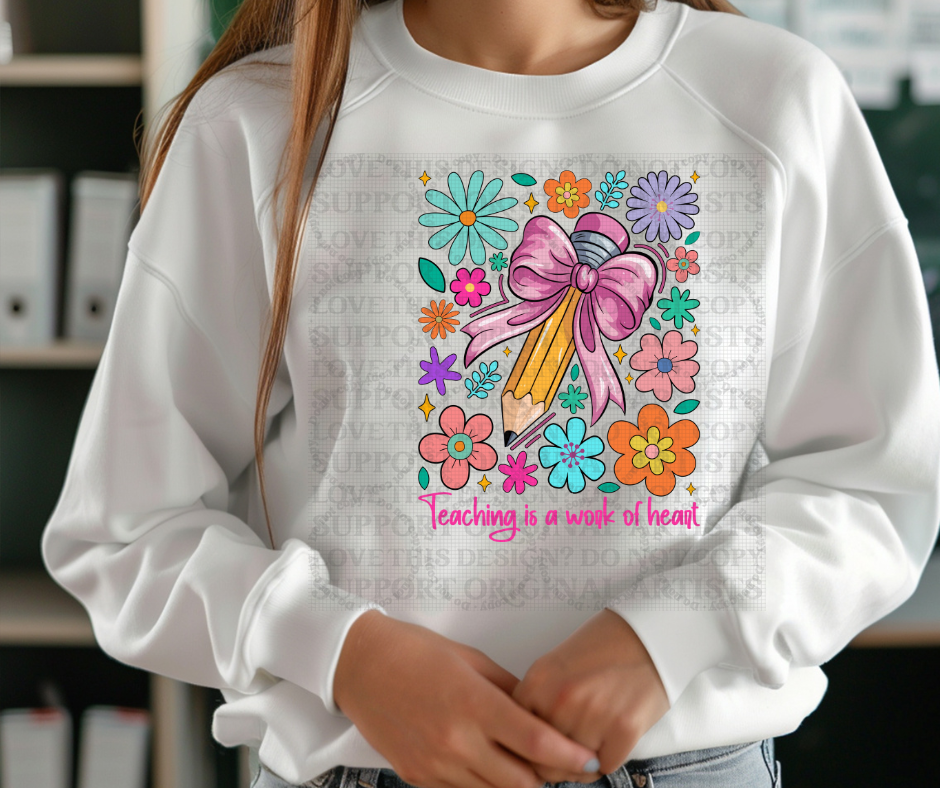 5610 - Teaching is a work of heart *DTF