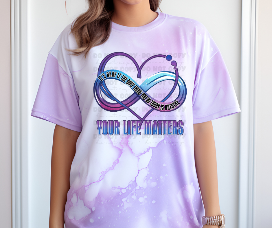 6413 - Your life matters * DTF Transfer
