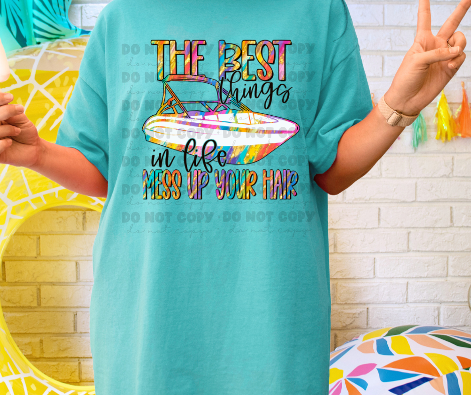 5747 - The best things in life mess up your hair - boat *DTF Transfer