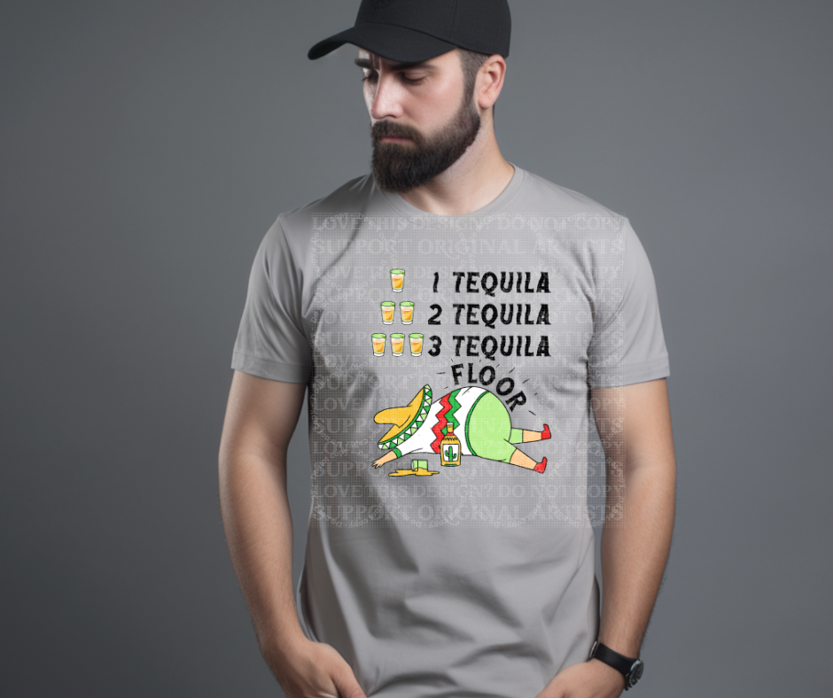 5526 - one tequila two tequila three tequila floor *DTF