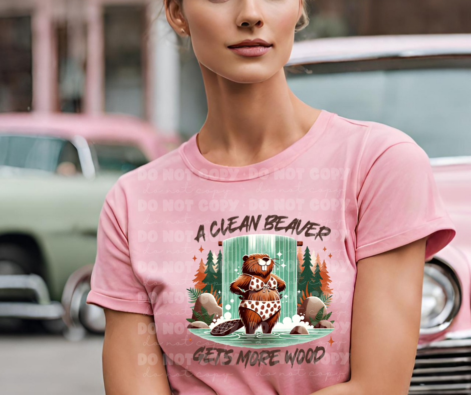 5751 - A clean beaver gets more wood *DTF Transfer