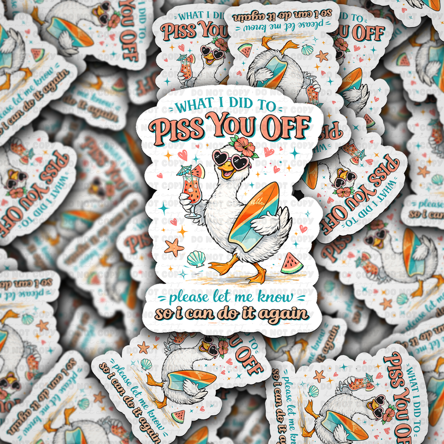 DS 3238 - What I did To Piss You Off Die Cut sticker