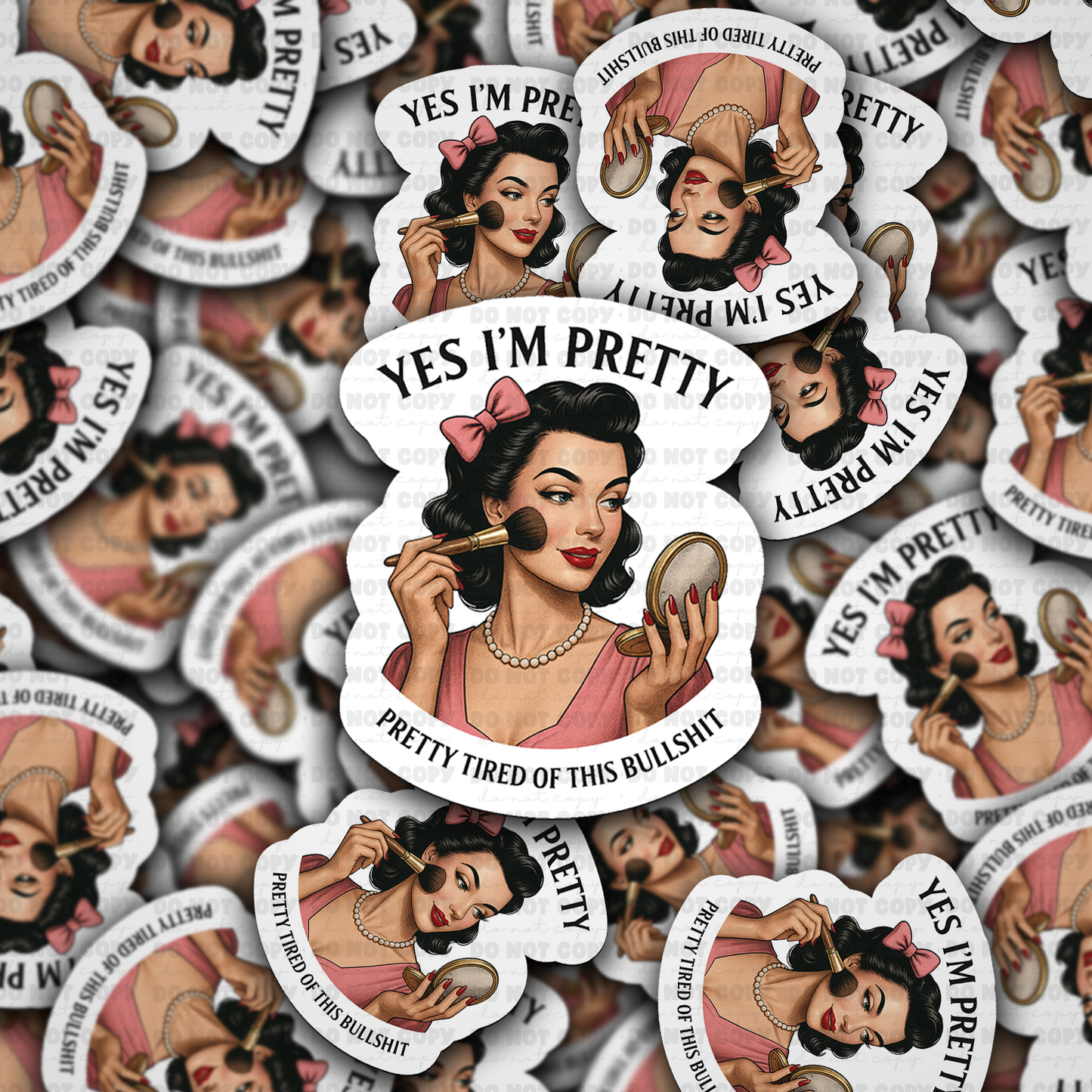 DS 2333 - Yes I'm pretty pretty tired of this bullshit Die Cut Sticker