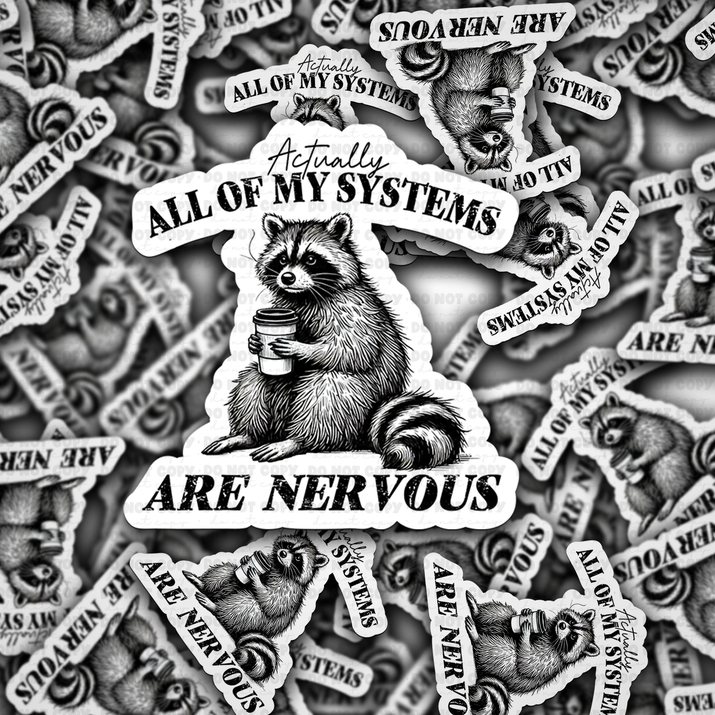 DC 1580 - Actually all of my systems are nervous Die Cut Sticker