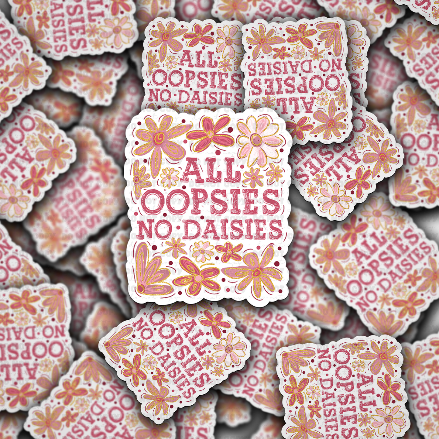 DC 1685-All oopsies no daisies Die Cut Sticker