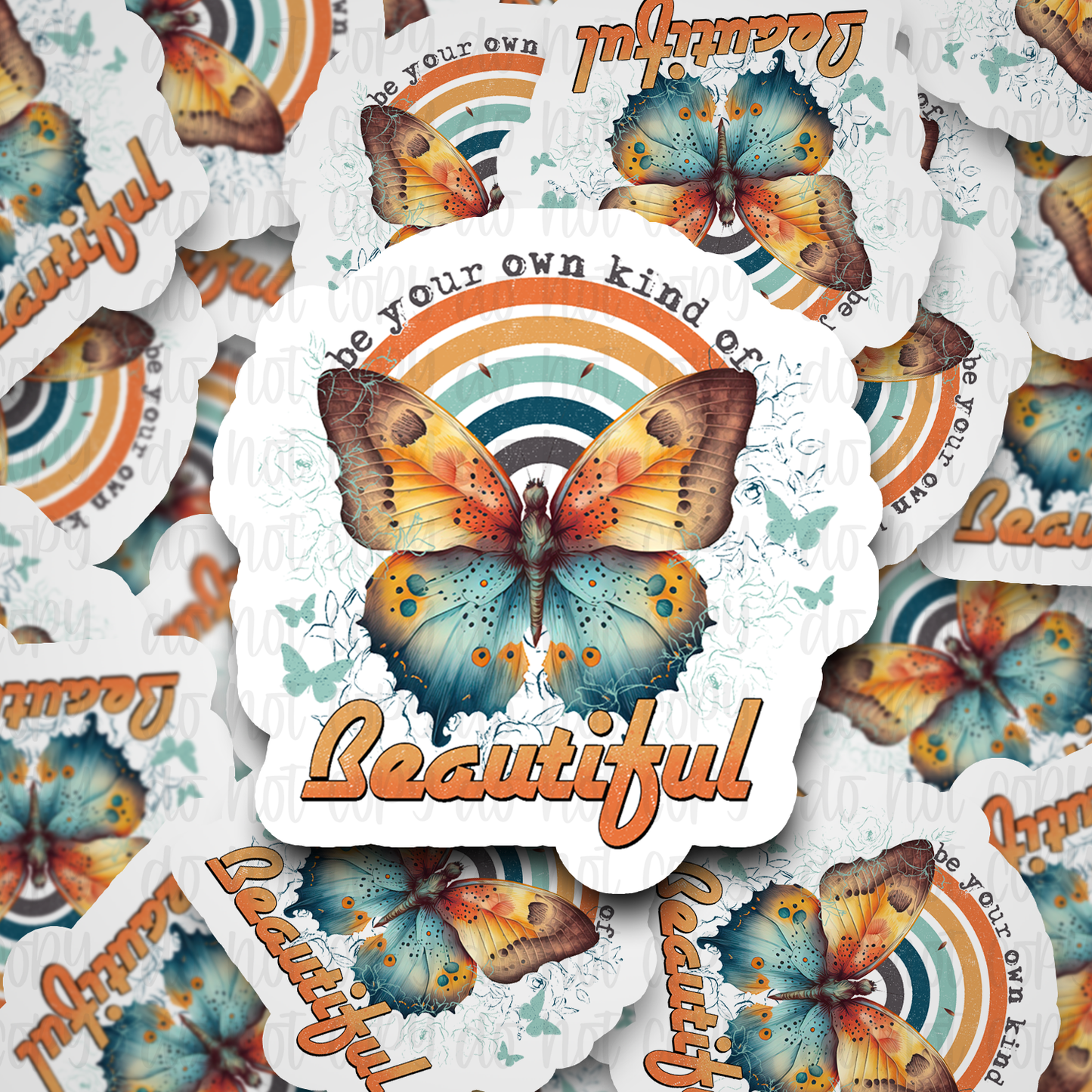 Be your kind of beautiful Die cut sticker 3-5 Business Day TAT