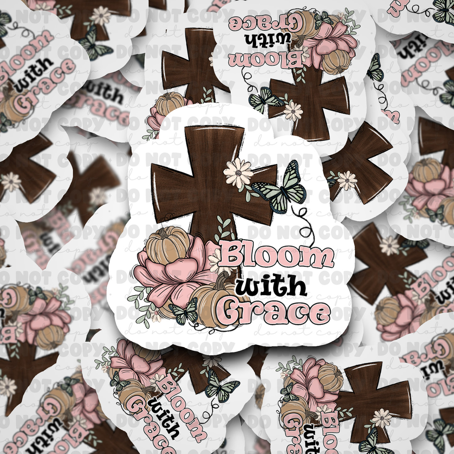 DC550 Bloom with grace Die cut sticker 3-5 Business Day TAT
