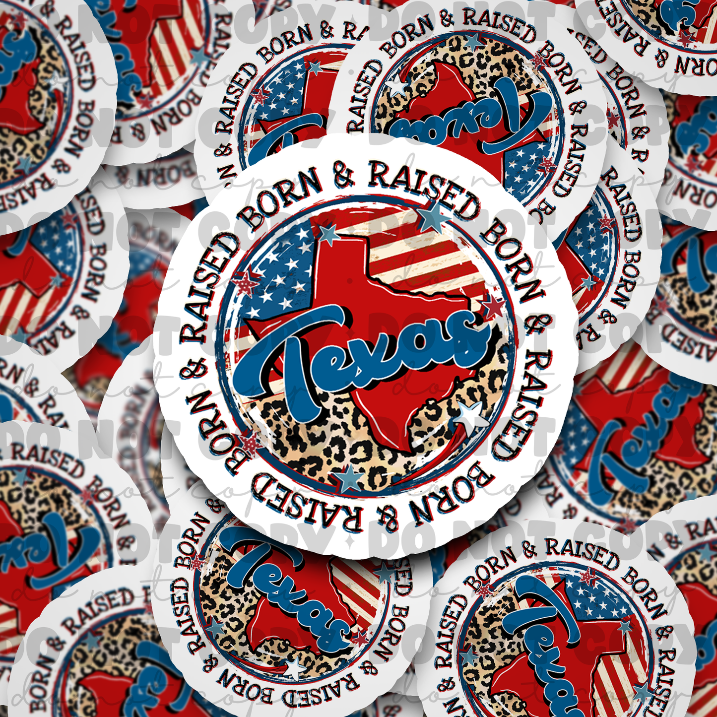 Born and Raised Texas Die cut sticker 3-5 Business Day TAT