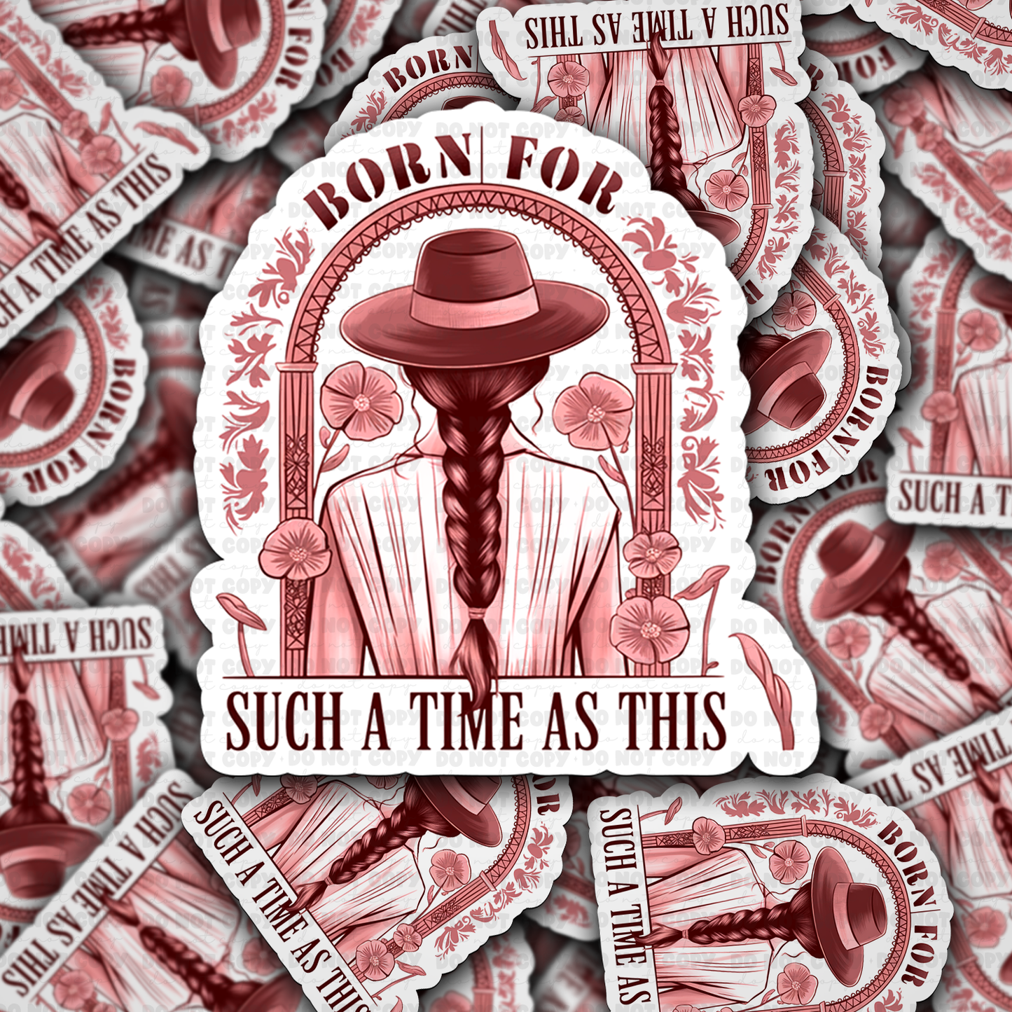 DC 1592 - Born for such a time as this Die Cut Sticker