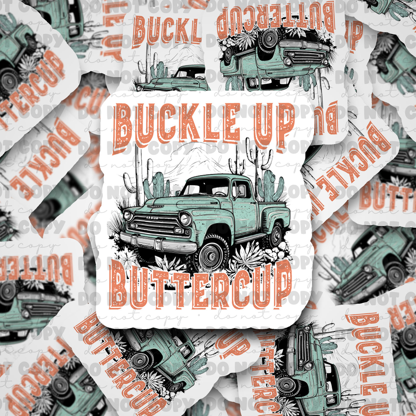 Buckle up Buttercup Die cut sticker 3-5 Business Day TAT