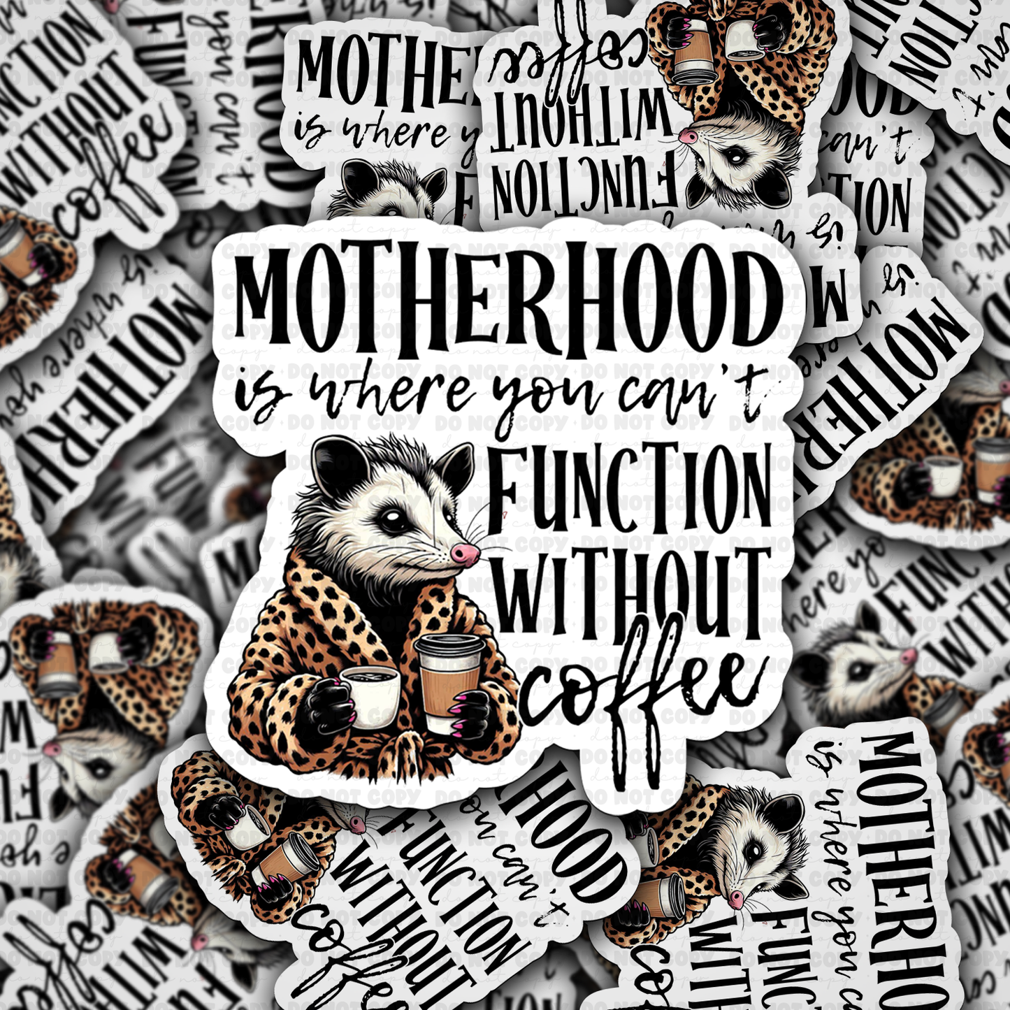 DC 1170 Motherhood is where you cant function without coffee Die cut sticker